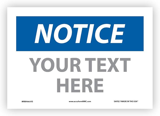 Custom OSHA Style Notice Sign 7" x 10" Adhesive Vinyl Sign, Customizable "Your Text Here", by AccuformNMC Made in USA