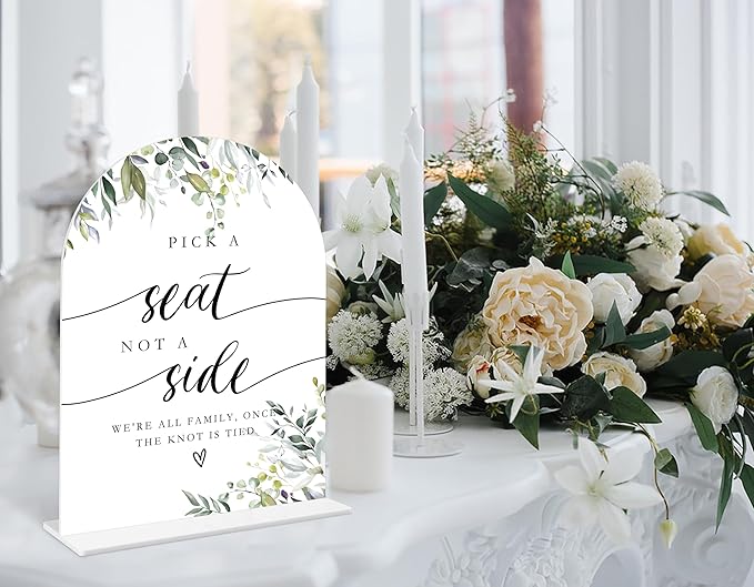 Greenery Pick a Seat Not a Side Sign, 6 x 8 Inch White Arch Acrylic Wedding Sign with Holder, Wedding Sign for Ceremony and Reception, Wedding Decoration, Wedding Supplies - LY17